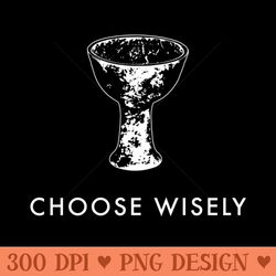 choose wisely indiana jones u0026 the last crusade - png downloadable art