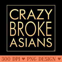 crazy broke asians - sublimation png
