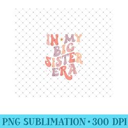 in my big sister era groovy bis sis baby girls - png download