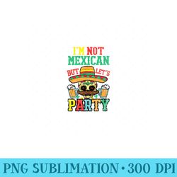 im not mexican but lets party cinco de mayo funny fiesta - unique sublimation patterns