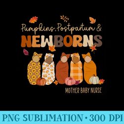 pumpkins postpartum new borns mother baby nurse autumn sweatshirt - printable png graphics