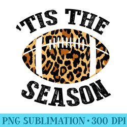 tis to the season leopard football season game day - sublimation designs png