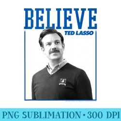 ted lasso believe photo - png download icon