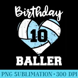 10th birthday baller funny 10 year old volleyball - casual shirt png