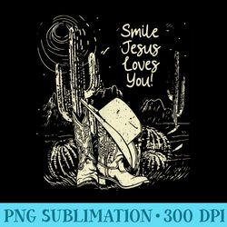 smile jesus loves you cowgirl western - sublimation patterns png