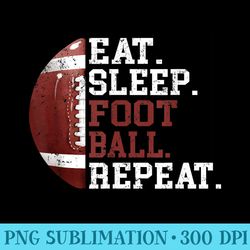 football player eat sleep football repeat love football - unique sublimation png download