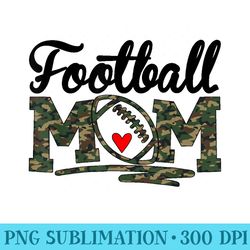 football mom camouflage football love football player - png sublimation