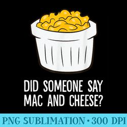 did someone say mac and cheese funny mac and cheese - png clipart download