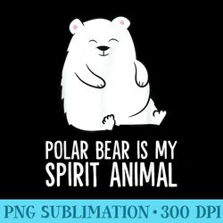 polar bear is my spirit animal funny polar bear - download transparent png images