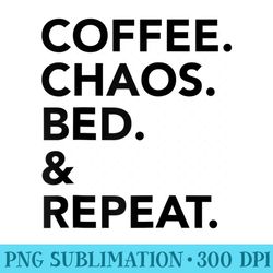 coffee chaos bed repeat raglan baseball - sublimation png download