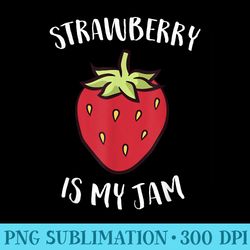 strawberry jam lover strawberry is my jam - png design assets