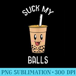 asian bubble milk tea boba tapioca suck my balls - sublimation artwork png download