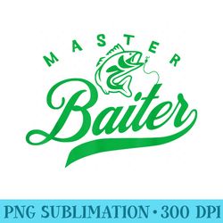 master baiter funny fishing pun inappropriate dad joke - ready to print png designs