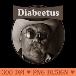 diabeetus - ready to print png designs