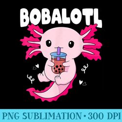 bobalotl kawaii axolotl drinking boba tea pet axolotl lover - png download high quality