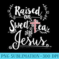 raised on sweet tea jesus jesus surfed christian - digital png artwork