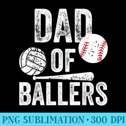 mens dad of ballers volleyball baseball dad fathers day funny - png download source