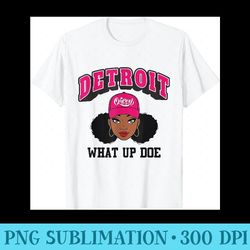 womens black girl detroit 313 what up doe women - high quality png files