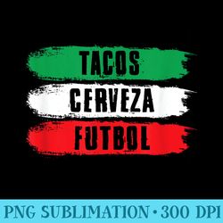 tacos cerveza futbol funny soccer beers mexican food - shirt illustration png