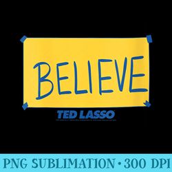 s ted lasso believe sign - png templates download