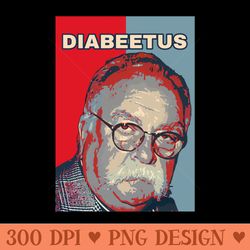 diabeetus funny wilford brimley - sublimation images png download