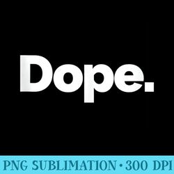 that says dope - high quality png download