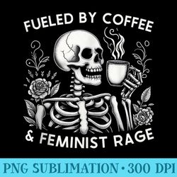 fueled by coffee feminist rage feminism coffee lovers - printable png graphics