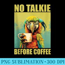 not talkie before coffee - png download graphic