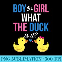 gender reveal or girl what the duck is it - sublimation patterns png