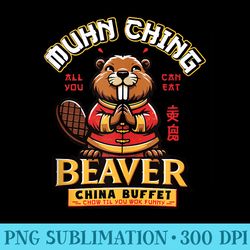 muhn ching beaver all you can eat china buffet - ready to print png designs