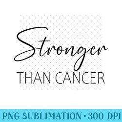 breast cancer, breast cancer survivor, stronger than cancer - modern png designs - bring your designs to life