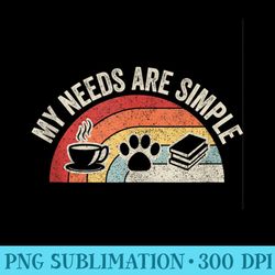 retro my needs are simple book funny coffee dog book - png art files