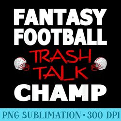 fantasy football trash talk champ with football helmets - shirt print png