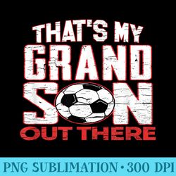 thats my grandson out there soccer - download png pictures