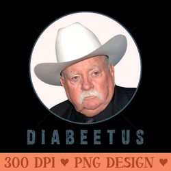 diabeetus wilford birmley newest design for diabeetus lover - shirt graphics for download