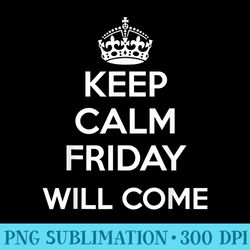keep calm friday day will come black friday usual friday tee - png image library download