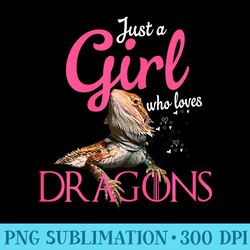 bearded dragon just a girl who loves bearded dragon - shirt design png