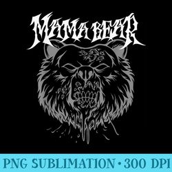 mama bear. for metalhead mom, mothers day, death metal band - png download gallery