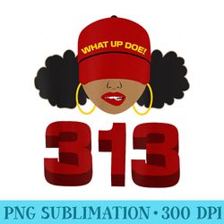 detroit 313 area code what up doe black woman - trendy png designs