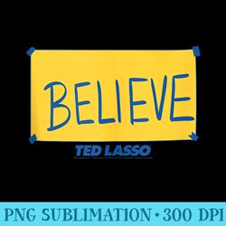 ted lasso believe sign - png image download