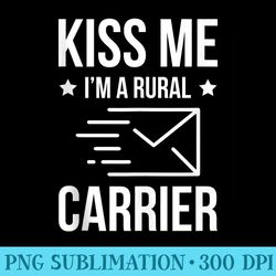 kiss me im a rural carrier letter rural carrier mail - png download