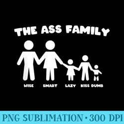 the ass family funny wise ass smart ass lazy ass dumb ass - png download gallery