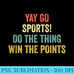 yay sports do things win points funny non sports fan - png graphics download