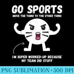 go sports fan gift, sports gift, move the other thing gift - png graphics download