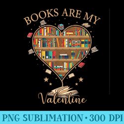 books are my valentine valentines day librarian book heart - ready to print png designs