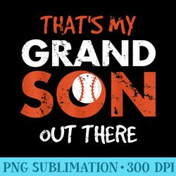 thats my grandson baseball distressed grandparents - printable png graphics