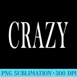 that says crazy - high resolution png image