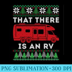 that there is an rv ugly christmas camping holiday sweatshirt - high quality png files