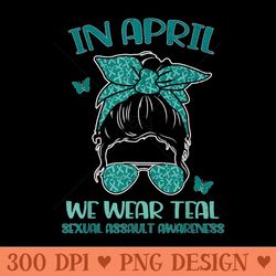 sexual assault awareness messy bun in april we wear teal - trendy png designs