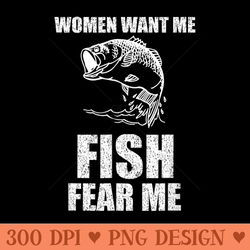 women want me fish fear me fishing - unique sublimation patterns